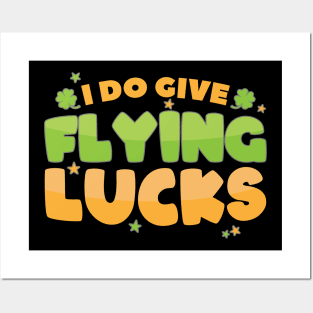 I Do Give Flying Lucks Funny St Patrick's Day Quote Posters and Art